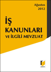 İş Kanunları ve İlgili Mevzuat