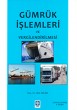 Gümrük İşlemleri ve Vergilendirilmesi