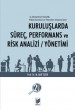 İç Denetime Yönelik Etkin Kontrol Ve Yönetim Sistemi İçin Kuruluşlarda Süreç, Performans Ve Risk Analizi / Yönetimi