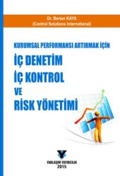 Kurumsal Performansı Arttırmak İçin İç Denetim, İç Kontrol Ve Risk Yönetimi