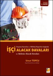 İşçi Alacak Davaları Ve Belirsiz Alacak Davaları